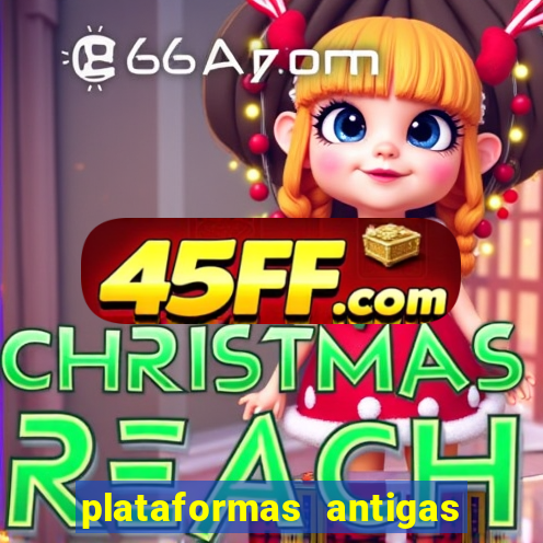 plataformas antigas de slots